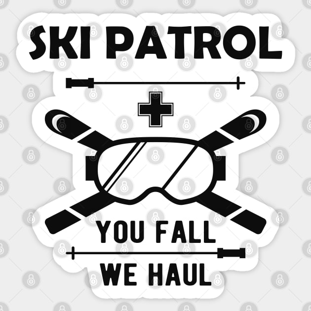 Ski Patrol - You fail we haul Sticker by KC Happy Shop